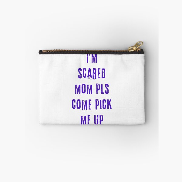 Item preview, I'm scared mom pls come pick me up designed and sold by Scopestor.