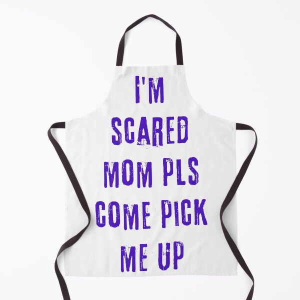 Item preview, I'm scared mom pls come pick me up designed and sold by Scopestor.