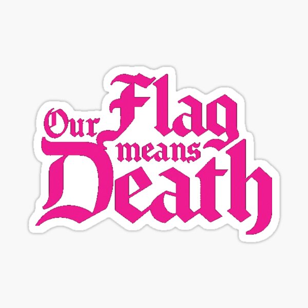our flag means death Sticker