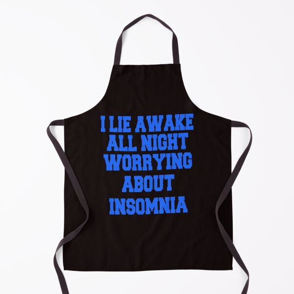 Item preview, Funny Sarcastic Saying I Lie Awake All Night Worrying About Insomnia designed and sold by fantasticdesign.