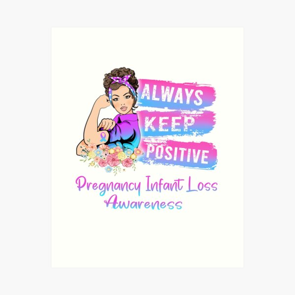 Item preview, Always Keep Positive Pregnancy Infant Loss Awareness designed and sold by Sabfit.