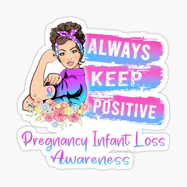 Item preview, Always Keep Positive Pregnancy Infant Loss Awareness designed and sold by Sabfit.
