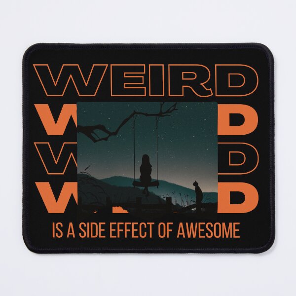 Item preview, Weird is a side effect of awesome designed and sold by outlaw70.