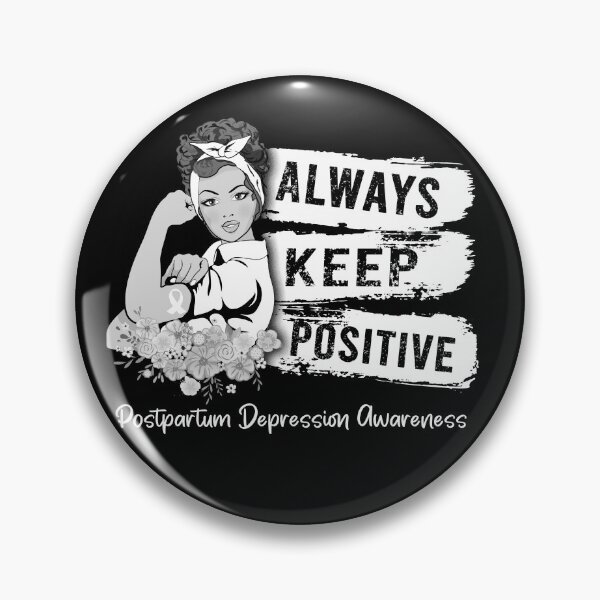 Item preview, Always Keep Positive Postpartum Depression Awareness designed and sold by Sabfit.