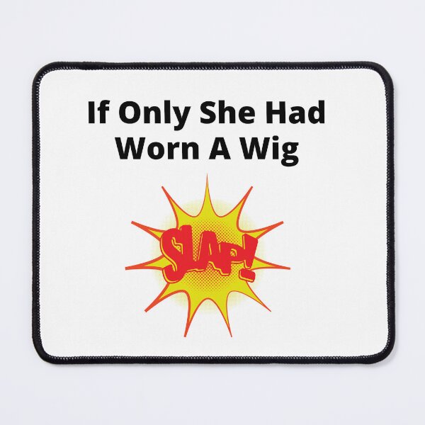 Item preview, If Only She Had Worn A Wig Slap Red and Yellow Graphic designed and sold by podguy.