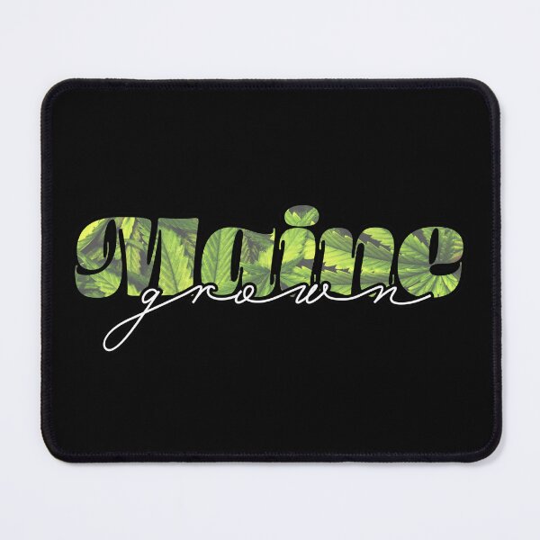 Item preview, Maine Grown Weed Leaves Text - Marijuana/Pot/420/Cannabis for Stoners and Smokers designed and sold by SteamParliament.