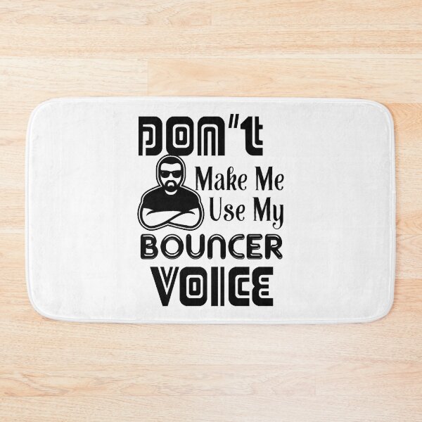 Item preview, Don't Make Me Use Bouncer Voice Shirt designed and sold by EliszabethMonte.