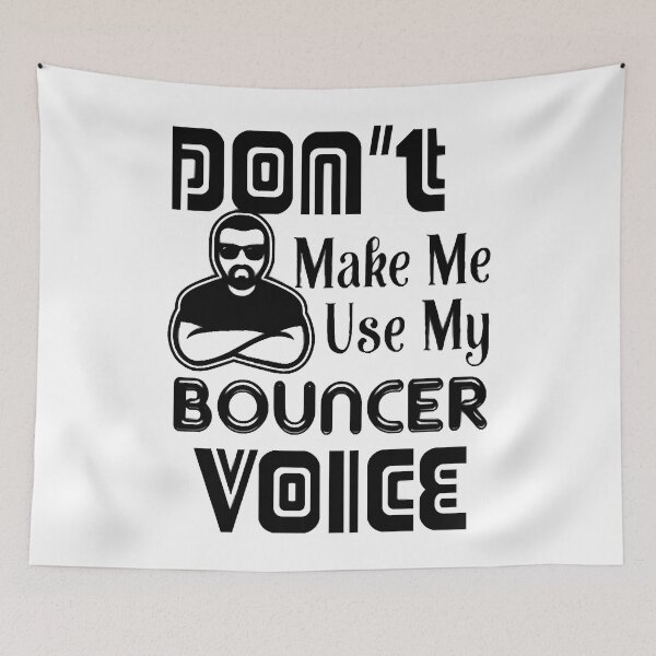 Item preview, Don't Make Me Use Bouncer Voice Shirt designed and sold by EliszabethMonte.