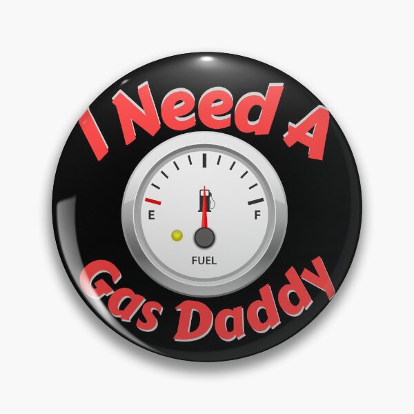 Item preview, I need a gas daddy, funny fuel prices too high designed and sold by Constant Readers.