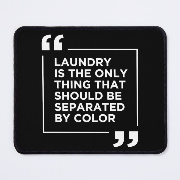 Item preview, Laundry The Only Thing Separated By Color Quote designed and sold by EliszabethMonte.