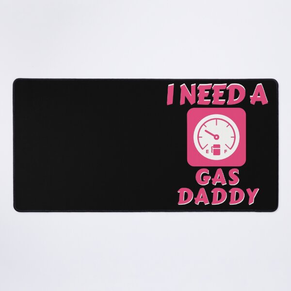 Item preview, I need a gas daddy, funny pink gas gauge designed and sold by Constant Readers.