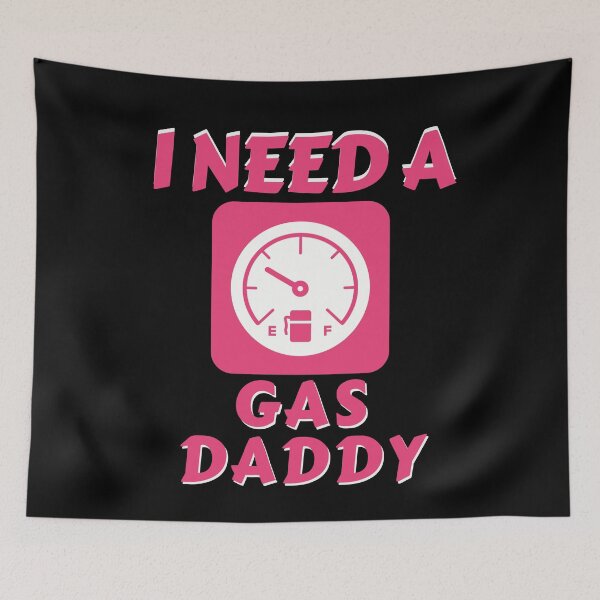 Item preview, I need a gas daddy, funny pink gas gauge designed and sold by Constant Readers.