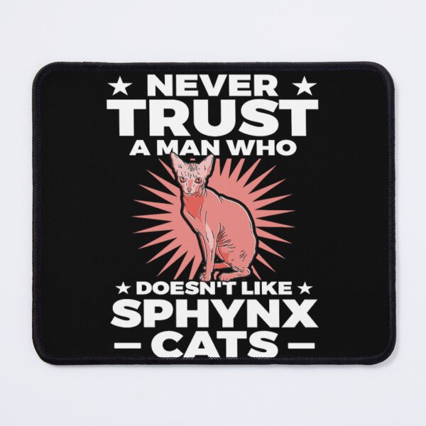 Item preview, Never trust man who like sphynx cats designed and sold by jackienorfolkal.