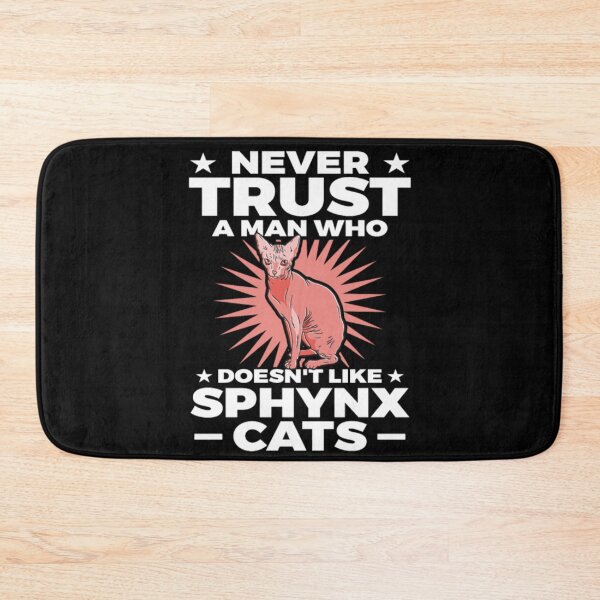 Item preview, Never trust man who like sphynx cats designed and sold by jackienorfolkal.