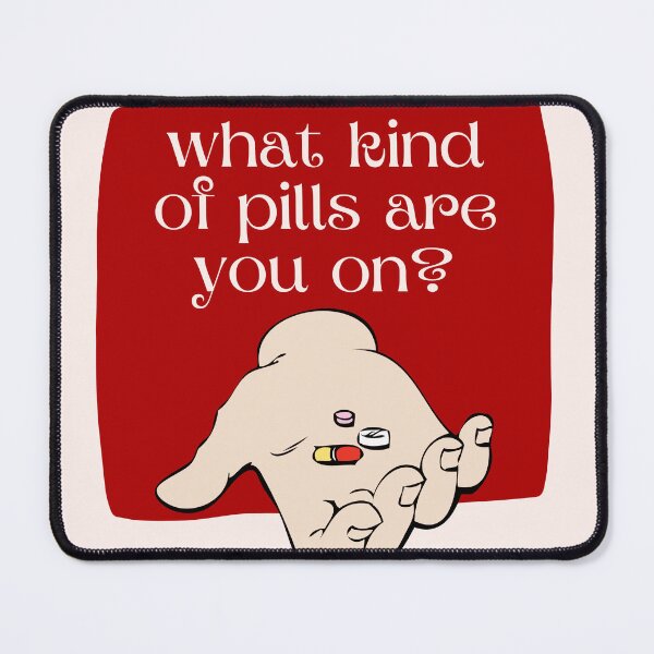 Item preview, What Kind of Pills Are You On? designed and sold by Lucky Shamrock Shop.