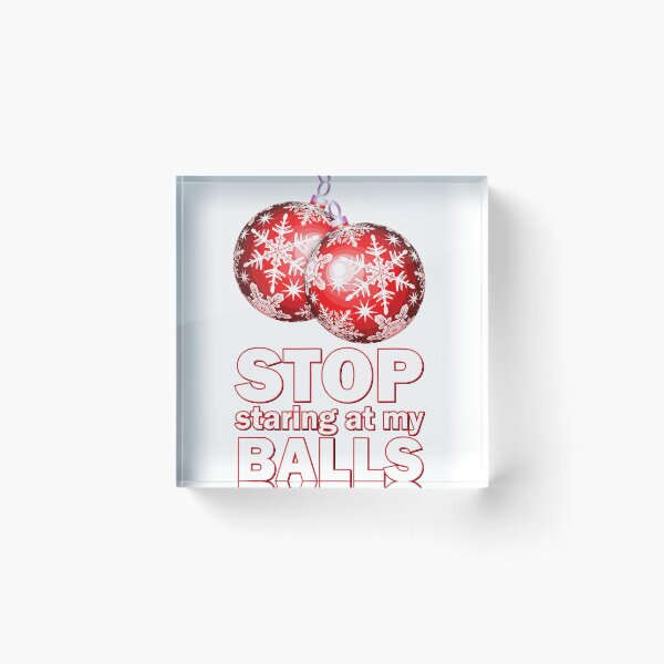Item preview, stop staring at my balls bauble designed and sold by samirmalini.