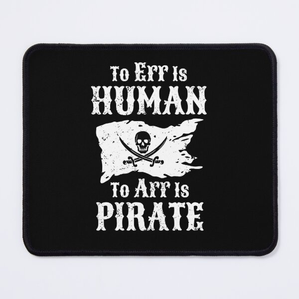 Item preview, To err is Human to arr is Pirate designed and sold by ChailynReed.