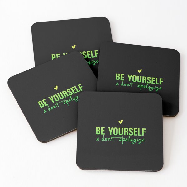 Item preview, Be Yourself And Don't Apologize designed and sold by SimplyCosmic11.