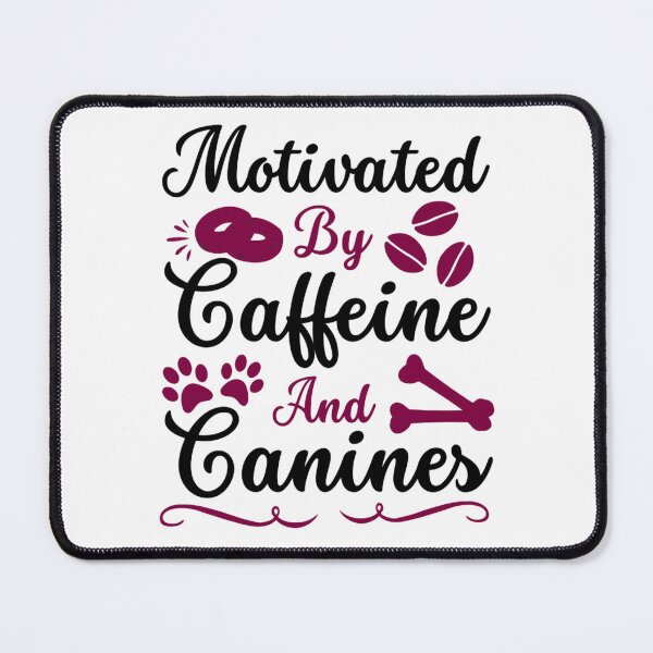 Item preview, Motivated by Caffeine and Canines - Coffee And Dog Lovers designed and sold by chetan786.
