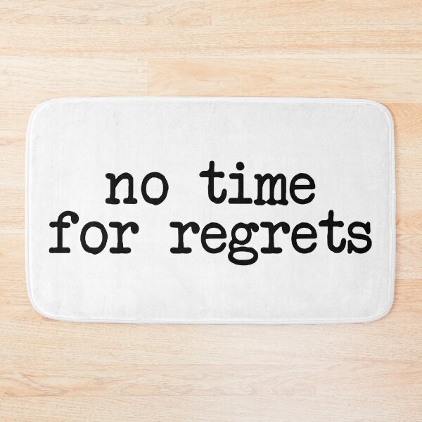 Item preview, No time for regrets designed and sold by xpelawix.