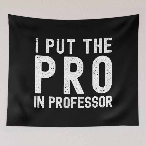 Item preview, Funny Professor - I Put The Pro In Professor - Professor Humor, Associate Professor, Tenure, Assistant Professor, Full Professor designed and sold by jadedscientist.