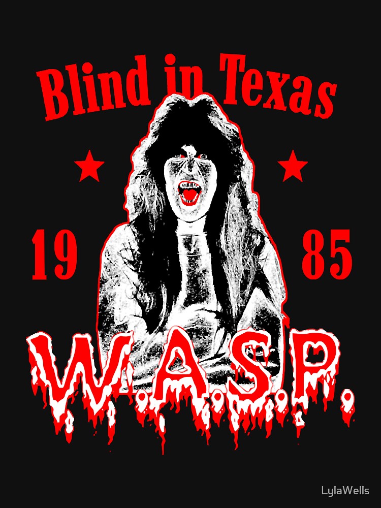 "Blind In Texas Wasp Band 80s 90s Retro Vintage Gift For Fans" Tshirt