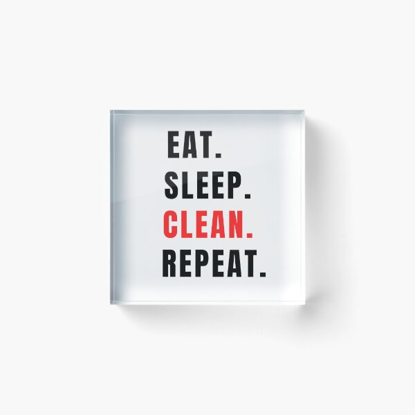 Item preview, Eat. Sleep. Clean, Repeat. designed and sold by LadyViry.