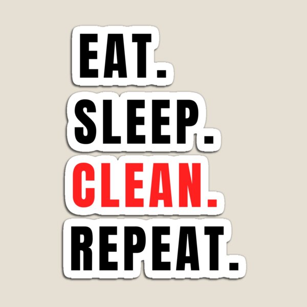 Item preview, Eat. Sleep. Clean, Repeat. designed and sold by LadyViry.