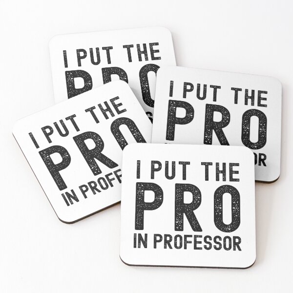Item preview, Professor Humor - I Put The Pro In Professor - Funny Professor, Associate Professor, Tenure, Assistant Professor, Full Professor designed and sold by jadedscientist.