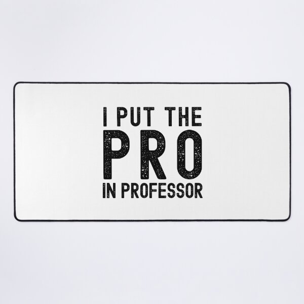Item preview, Professor Humor - I Put The Pro In Professor - Funny Professor, Associate Professor, Tenure, Assistant Professor, Full Professor designed and sold by jadedscientist.