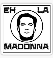 Eh la Madonna Sticker