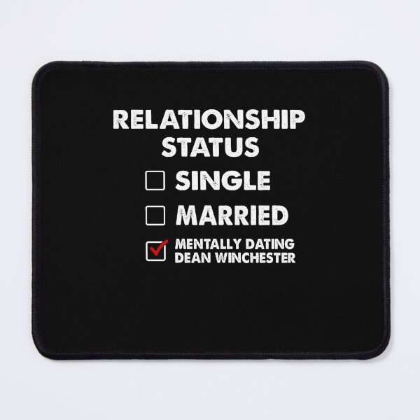 Item preview, Relationship status Single Married Mentally dating dean winchester designed and sold by addylolanden.
