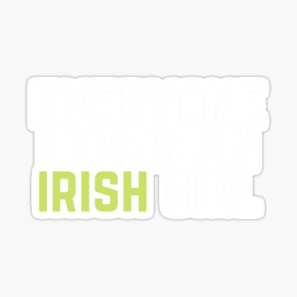 everyone-loves-an-irish-girl-essential-sticker-by-hubleyavkone