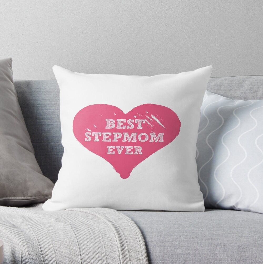 Best Stepmom Ever Throw Pillow