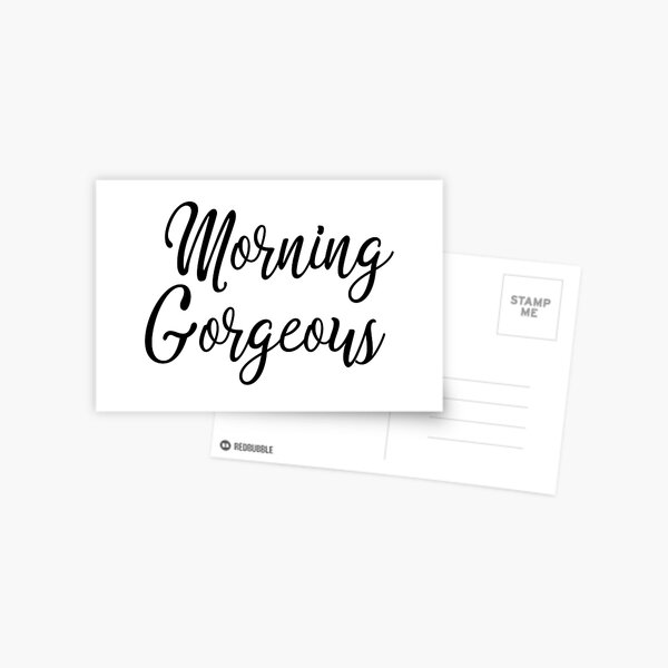 MORNING GORGEOUS Postcard
