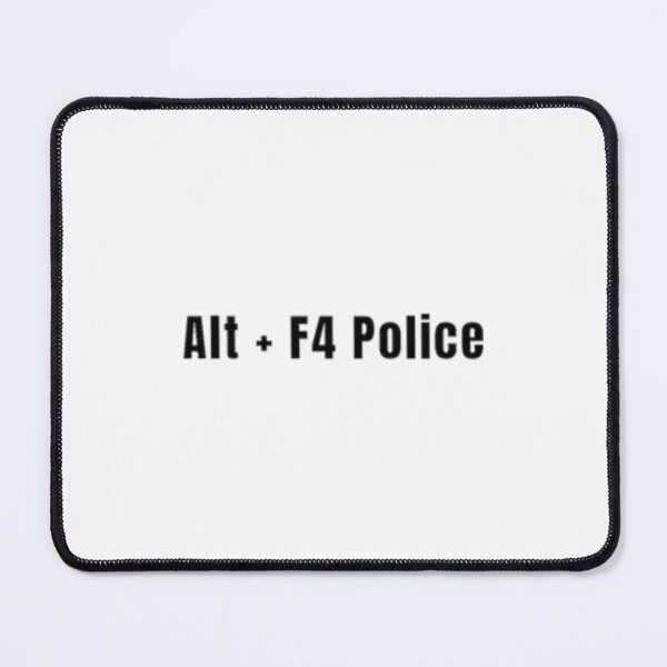 Item preview, Alt + F4 Police abolish designed and sold by HoaBinh.