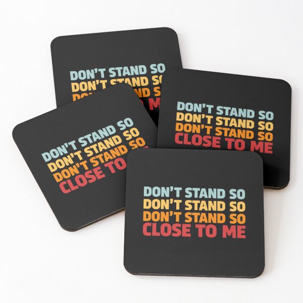 Item preview, DONT STAND SO CLOSE TO ME designed and sold by HoaBinh.