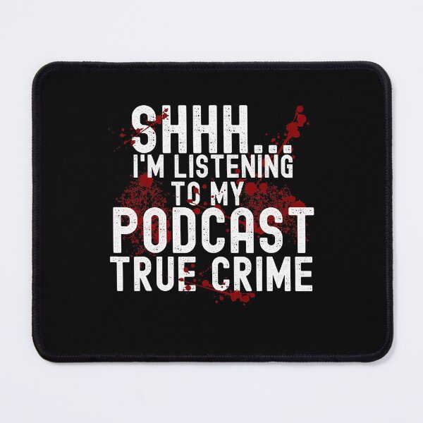 Item preview, Shhh. I'm Listening To True Crime Podcast  designed and sold by rileyamiy.