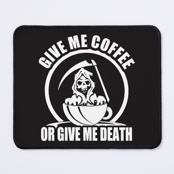 Item preview, Give Me Coffee or Give Me Death designed and sold by slicksdesigns.