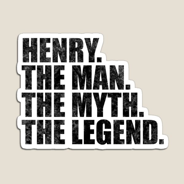 Item preview, Henry Name Henry The Man The Myth The legend designed and sold by Teelogic.
