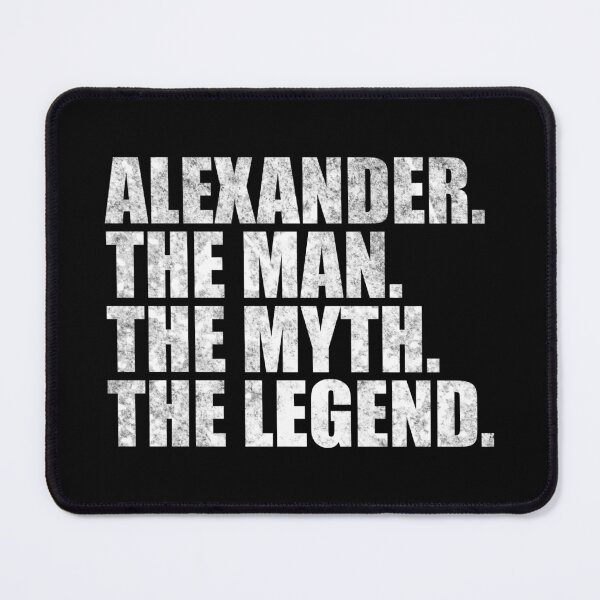Item preview, Alexander Name Alexander The Man The Myth The legend designed and sold by Teelogic.