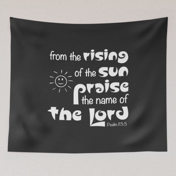 Item preview, Christian Design - Praise the Lord - Psalm 113 Verse 3 designed and sold by simplydesignart.