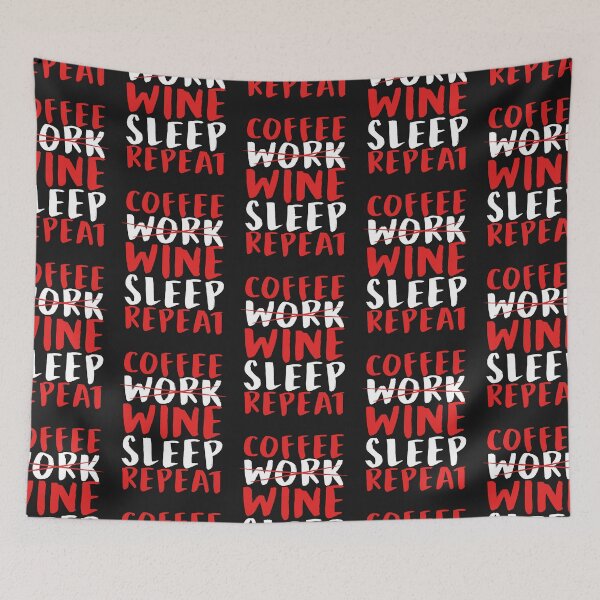 Item preview, Coffee Work Wine Sleep Repeat designed and sold by slicksdesigns.