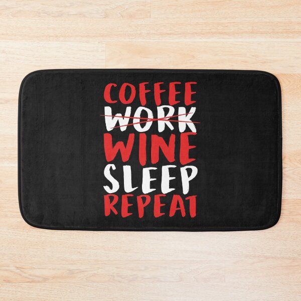 Item preview, Coffee Work Wine Sleep Repeat designed and sold by slicksdesigns.