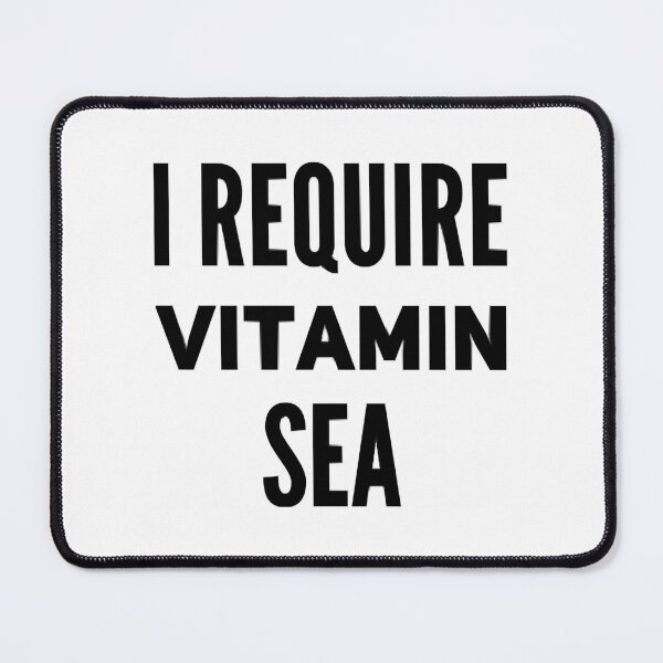 Item preview, I Require Vitamin Sea Ocean Salt Life designed and sold by DiegoJorta.