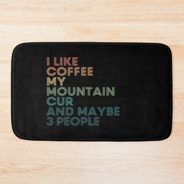 Item preview, I Like Coffee My Mountain Cur And Maybe 3 People designed and sold by kindxinn.