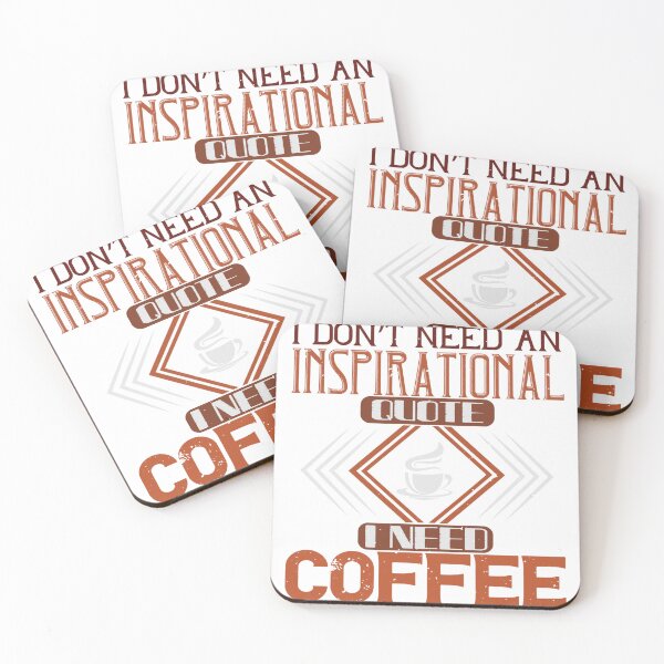 Item preview, I don't need an inspirational quote I need Coffee designed and sold by slicksdesigns.