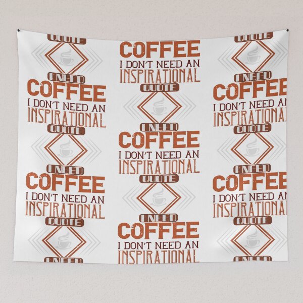Item preview, I don't need an inspirational quote I need Coffee designed and sold by slicksdesigns.