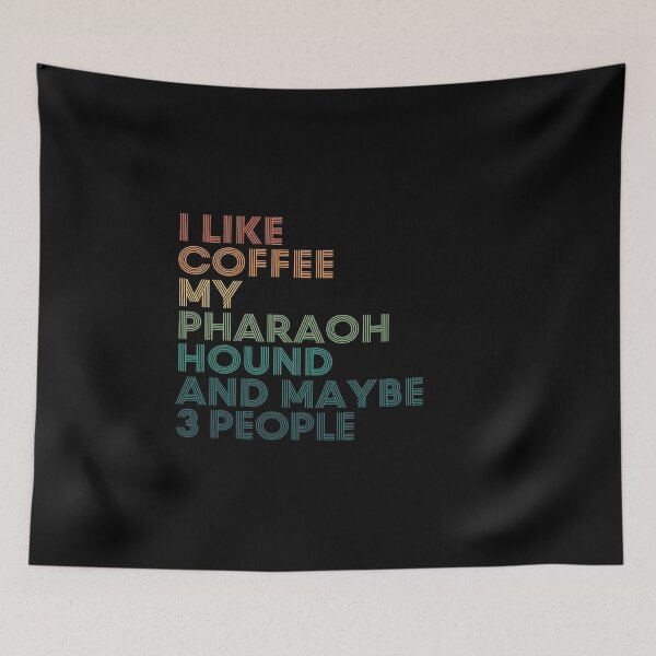 Item preview, I Like Coffee My Pharaoh Hound And Maybe 3 People designed and sold by kindxinn.