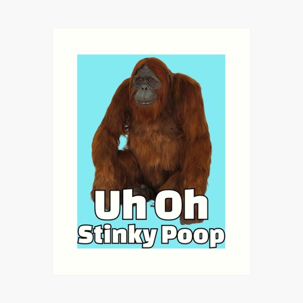 uh oh stinky poopy monkey face Art Board Print for Sale by LAST WEEK'S  STOLEN AESTHETICS